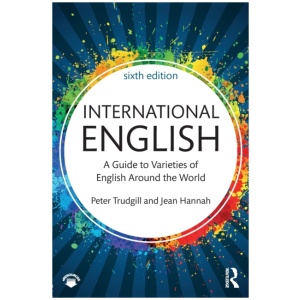 International English: A Guide to Varieties of English Around the World