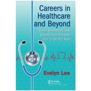Careers in Healthcare and Beyond: Tools, Resources, and Questions to Prepare You for What’s Next