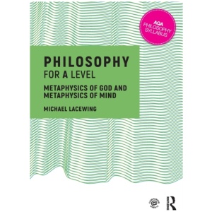 Philosophy for A Level: Metaphysics of God and Metaphysics of Mind