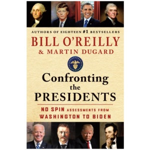 Confronting the Presidents: No Spin Assessments from Washington to Biden