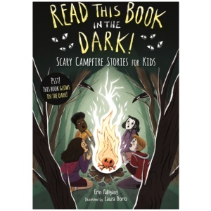 Read This Book in the Dark: Scary Campfire Stories for Kids