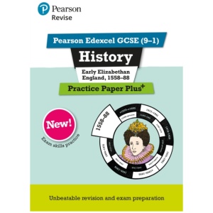 Pearson REVISE Edexcel GCSE History Early Elizabethan England, 1558-88 Practice Paper Plus incl. online revision - for 2026, 2027 exams