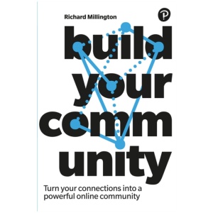 Build Your Community: Turn your connections into a powerful online community