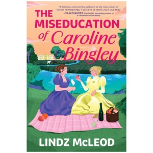 The Miseducation of Caroline Bingley: A Sapphic Regency Historical Romance of Forbidden Love