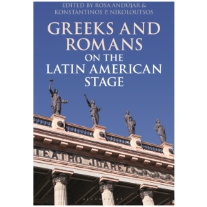 Greeks and Romans on the Latin American Stage