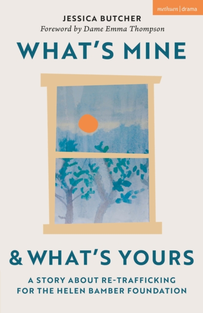 What's Mine & What's Yours: A Story about Re-Trafficking for the Helen Bamber Foundation