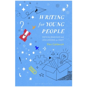 Writing for Young People: Critical Readings and Discussions on Craft