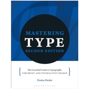 Mastering Type: The essential guide to typography for print and digital design