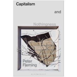 Capitalism and Nothingness: Critical Theory in Unwanted Times