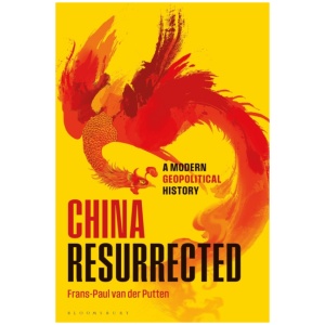 China Resurrected: A Modern Geopolitical History