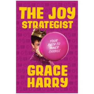 The Joy Strategist: Your Path to Inner Change
