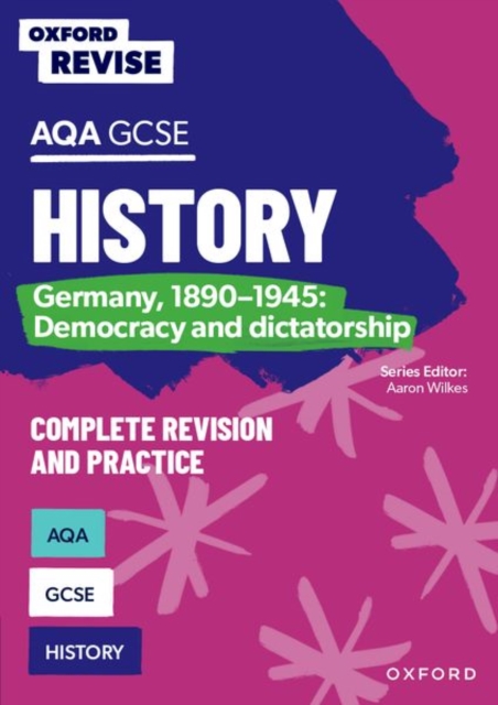 Oxford Revise: AQA GCSE History: Germany, 1890-1945: Democracy and dictatorship: For the 2027 Exams