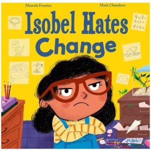 Isobel Hates Change: A joyful picture book about embracing the unexpected