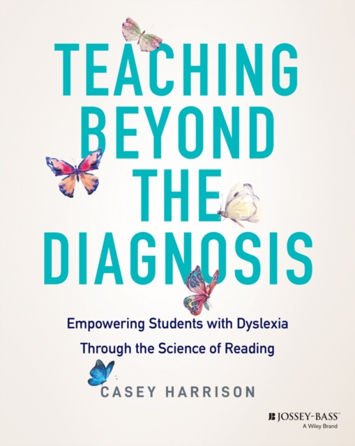 Teaching Beyond the Diagnosis: Empowering Students with Dyslexia