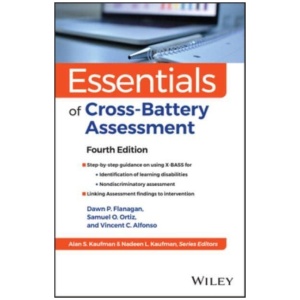 Essentials of Cross-Battery Assessment and X-BASS, Fourth Edition