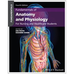 Fundamentals of Anatomy and Physiology: For Nursing and Healthcare Students
