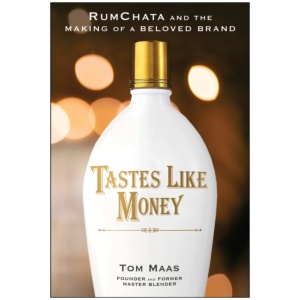 Tastes Like Money: RumChata and the Making of a Beloved Brand