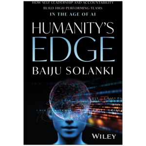 Humanity's Edge: How Self-Leadership and Accountability Build High-Performing Teams in the Age of AI