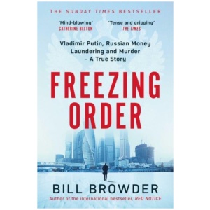 Freezing Order: Vladimir Putin, Russian Money Laundering and Murder - A True Story