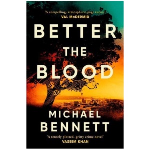 Better the Blood: The past never truly stays buried. Welcome to the dark side of paradise.