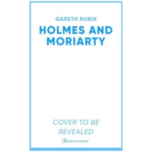 Holmes and Moriarty: The new official Sherlock Holmes novel from Sunday Times bestselling author