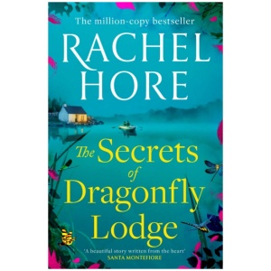 The Secrets of Dragonfly Lodge: Discover the captivating new novel from the million-copy bestseller Rachel Hore