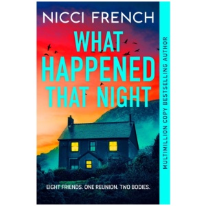 What Happened that Night: The new thriller from the bestselling author of Has Anyone Seen Charlotte Salter?