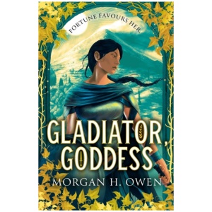 Gladiator, Goddess: An enchanting sapphic romantasy set in Ancient Rome, the perfect sizzling read for summer