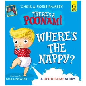 Where's the Nappy?: The hilarious picture book from podcast stars and Sunday Times No 1 bestselling authors, Chris and Rosie Ramsey