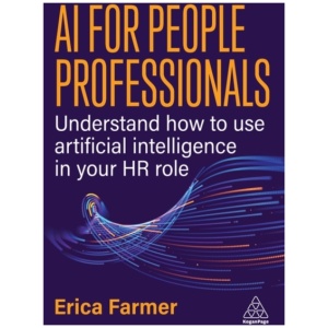 AI for People Professionals: Understand How to Use Artificial Intelligence in Your HR Role