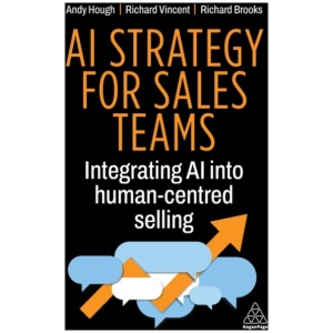 AI Strategy for Sales Teams: Integrating AI into Human-Centred Selling