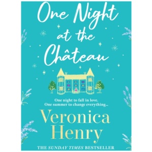 One Night at the Chateau: Escape to Provence with the stunningly feel-good and romantic new story from the bestselling author!