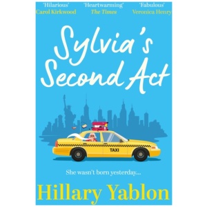 Sylvia's Second Act: The hilarious, heartwarming and utterly feel-good read for fans of Sex and the City!