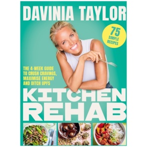 Kitchen Rehab: The 4-Week Guide to Crush Cravings, Maximise Energy and Ditch UPFs