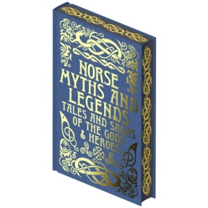 Norse Myths and Legends: Tales and Sagas of the Gods and Heroes