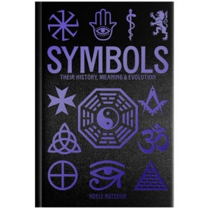 Symbols: Their History, Meaning & Evolution: Deluxe Slipcase Edition