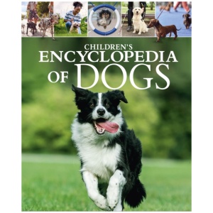 Children's Encyclopedia of Dogs: A Visual Guide to Dog Breeds, Pet Care and More!