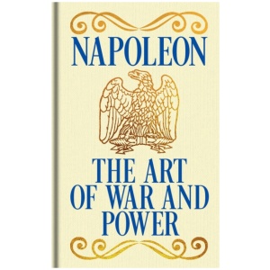Napoleon's The Art of War and Power: Gilded Pocket Edition