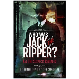 Who was Jack the Ripper?: All the Suspects Revealed