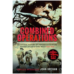 Combined Operations: An Official History of Amphibious Warfare Against Hitler's Third Reich, 1940-1945