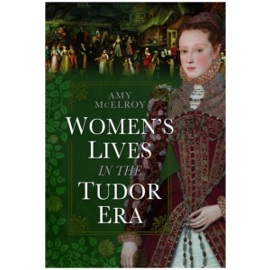 Women's Lives in the Tudor Era