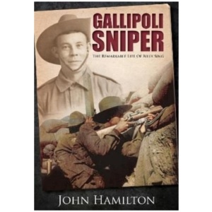 Gallipoli Sniper: The Remarkable Life of Billy Sing