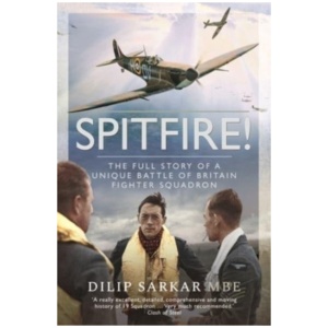 Spitfire!: The Full Story of a Unique Battle of Britain Fighter Squadron