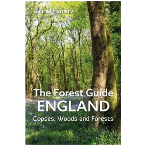 The Forest Guide: England: Copses, Woods and Forests of England