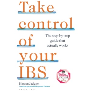 Take Control of your IBS: The step-by-step guide that actually works