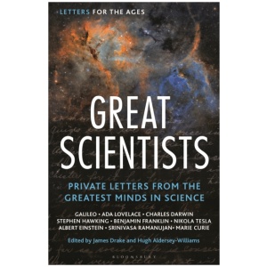 Letters for the Ages Great Scientists: Private Letters from the Greatest Minds in Science
