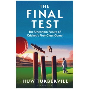 The Final Test: The Uncertain Future of Cricket’s First-Class Game