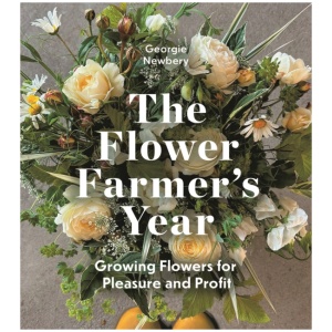 The Flower Farmer's Year: Growing Flowers for Pleasure and Profit