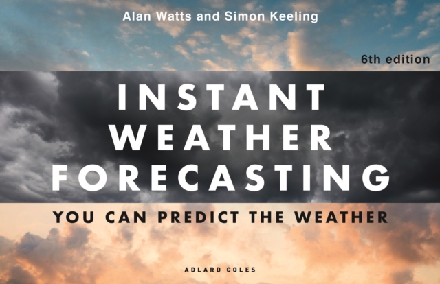 Instant Weather Forecasting 6th edition: You can predict the weather