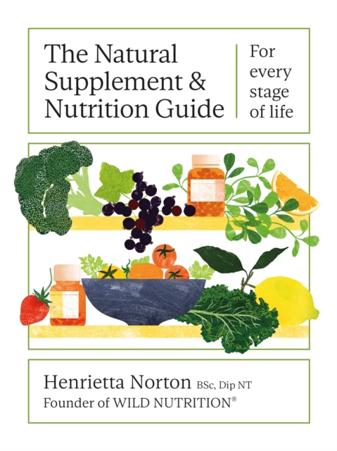 The Natural Supplement and Nutrition Guide: For every stage of life